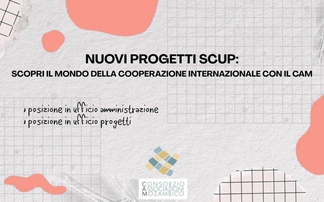 Nuovi progetti SCUP: scopri il mondo della cooperazione internazionale con il CAM!