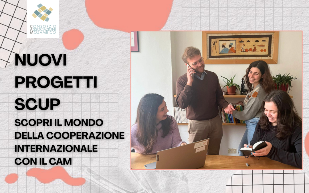 Nuovi progetti SCUP: scopri il mondo della cooperazione internazionale con il CAM!